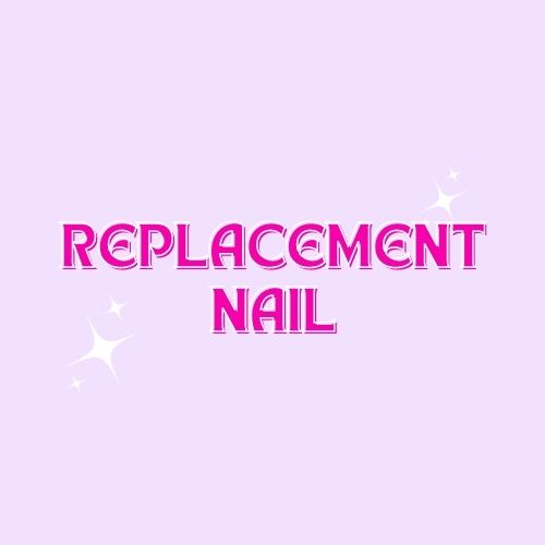 Replacement Nail